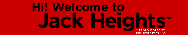 WELCOME TO JACK HEIGHTS